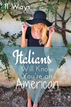 a woman wearing a black hat with the words americans will know you're an italian