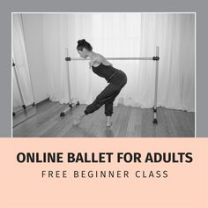 a woman in black and white is doing ballet moves with the text online ballet for adults free beginner class