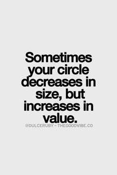 a sign that says sometimes your circle decides in size, but increases in value