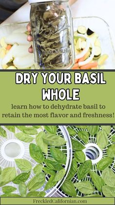 the instructions for how to dry basil in a mason jar with text overlay that reads diy your basil whole learn how to dehydrae basil to retain the most flavor and freshness