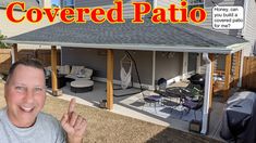 a man standing in front of a covered patio with the words covered patio above him