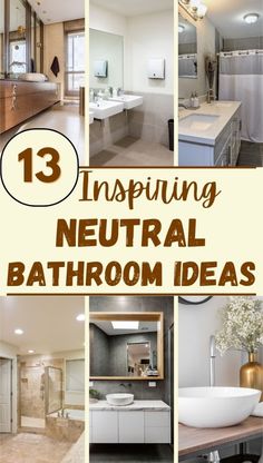 the inside of a bathroom with lots of different pictures and text that reads 13 inspiring neutral bathroom ideas