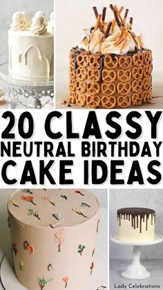 20 classy neutral birthday cake ideas that are easy to make and delicious