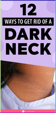 12 Ways To Get Rid Of A Dark Neck: Taking care of the skin on your neck is important. This article talks about different methods you can use to get rid of the dark skin on your neck. Let’s first look at the main causes of a dark neck, and then what can be done at home to protect and pamper it naturally. #darkneck #remedies #skincare #skincaretips #homeremedies How To Get Rid Of Dark Neck At Home, Dark Skin Around Neck, Dark Neck Remedies, Get Rid Of Dark Neck, Dark Neck, Detox Body, Wrinkle Remedies, Skin Advice, Dark Spots On Face