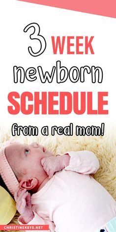 a baby laying on top of a white rug with the words 3 week newborn schedule from a real mom