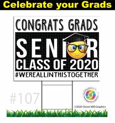 a yard sign that says congrats grads senior class of 2020 we're all in this together