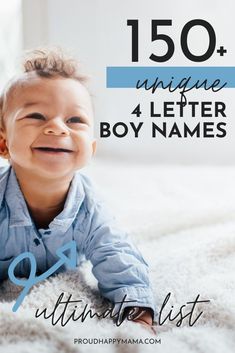 a baby laying on top of a white carpet with the words, 150 unique 4 letter boy names