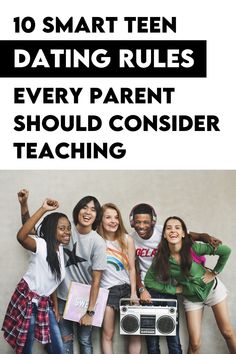 the words 10 smart teen dating rules every parent should consider teaching on their child's radio