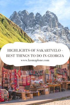 a market with mountains in the background and text overlay that reads highlights of sararivelo - best things to do in georgia