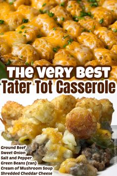 the very best tater tot casserole recipe is shown in this poster