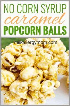 no corn syrup caramel popcorn balls on a white plate with text overlay that says no corn syrup caramel popcorn balls