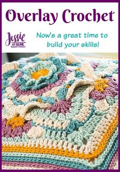 a crocheted blanket with the words overlay crochet now's a great time to build your skills