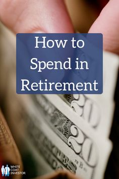 someone holding money with the words how to spend in retirement