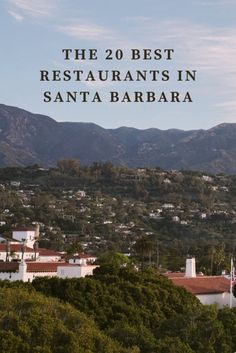 the 20 best restaurants in santa barbara