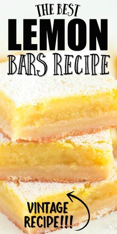 lemon bars stacked on top of each other with text overlay that reads, the best lemon bars recipe