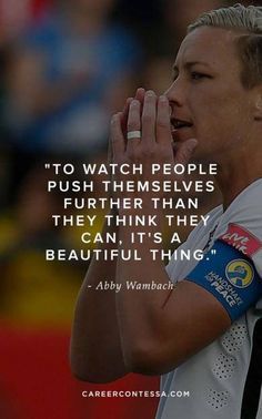 a woman with her hand up to her face and the words, to watch people push themselves further than they think they can it's a beautiful thing