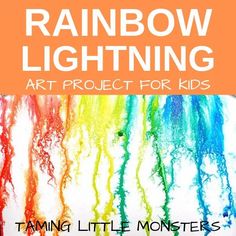 rainbow lightening art project for kids taming little monsteres with text overlay reading rainbow lightening art project for kids taming little monsters