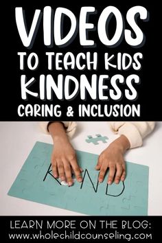 hands on a piece of puzzle with the words video to teach kids kindness caring and inclusion