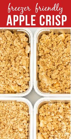 four trays filled with apple crisp on top of each other and the words, freezer friendly apple crisp