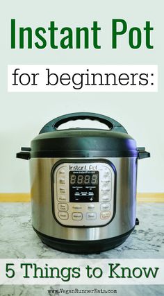 instant pot for beginners 5 things to know