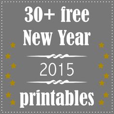 the new year printables for 30 + free new year's eve 2013