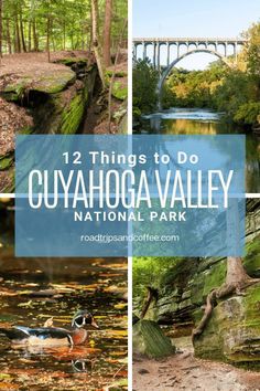 several different pictures with the words 12 things to do in guyahaoga valley national park