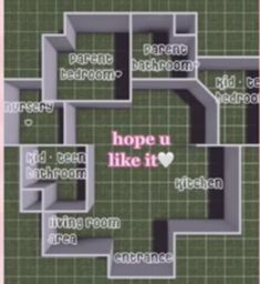 a floor plan for a house with the words hope n like it written in pink