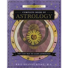 Llewellyn Complete Book of Astrology by Kris Brandt Riske - Wiccan Place Best Astrology Books, Birth Horoscope, Astrology Books, Learn Astrology, Birth Chart, Download Books, Guide Book, Free Books, Book Series