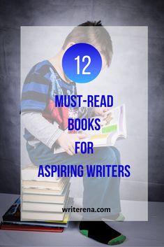 a young boy sitting on top of books with the title 12 must read books for aspiring writer