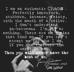 a black and white photo with the words, i am authentic chaos