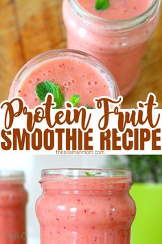 two mason jars filled with fruit smoothie and the words protein fruit smoothie recipe