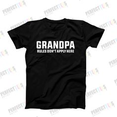 Funny Grandpa Shirt, Rules Don't Apply Here, Grandpa Gift, Cool Grandpa Birthday Gift, Best Grandpa Shirt, Christmas Gift From Grandkids by perfectteesonline on Etsy Grandpa Shirts, Grandfather Gifts, Grandpa Shirt, Birthday Love