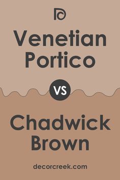 two different types of brown and black text with the words venetian portico versus chadwick brown