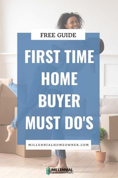 the first time home buyer must do's