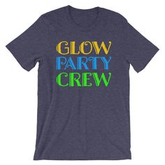 "Glow Party Crew Shirt | Glowing Effect Retro 80's Tee | Party Celebration Unisex t-shirt | Short-Sleeve Party Staff Funny T-Shirt We print on everything! In our shop you will find our designs mostly on short sleeve shirts, but since we use Printful's printing services we can print any design on any type of shirt or item you can see here: https://www.printful.com/custom-products You are welcome to send us a message if you want a design printed on any of the items on the Printful website. Glow Pa Fun Uncle Shirts, Birthday Party Neon, Funcle Shirts, Neon Shirts, Glowing Effect, Party Neon, Unisex Clothes, Glow Party, Birthday Party Shirt