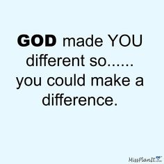 the words god made you different so you could make a difference