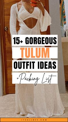 a woman in a white dress with the words, 15 gorgeous tulum outfit ideas parking list