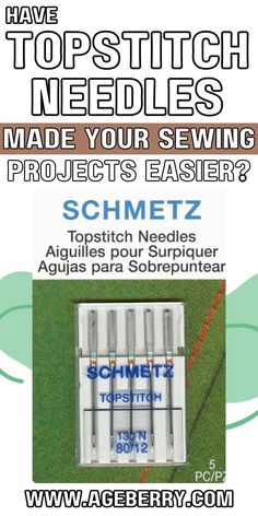 An educational graphic promoting Schmetz Topstitch needles. The image displays a needle package against a green fabric background, with the text, 'Have Topstitch Needles made your sewing projects easier?' in bold fonts. Ageberry.com is shown at the bottom for more information.