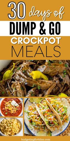 the cover of 30 days of dump and go crockpot meals with pictures of different foods