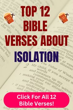 Check out our top 12 Bible verses about isolation and learn more what does the Bible say about isolation. Click For All 12 Bible verses! Psalm 68, Be Not Dismayed, Psalm 25, Bible Says