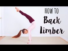 a woman doing a handstand with the words how to back limber on it