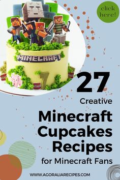 a cake with the words 27 creative minecraft cupcakes recipes for minecraft fans