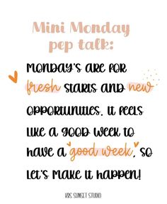 a quote that says,'mini monday pep talk'with an orange and pink background