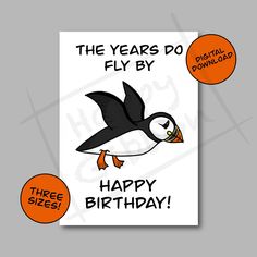 a happy birthday card with an image of a penguin flying in the sky and text that reads, the years do fly by