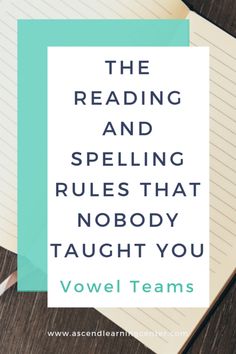 a notepad with the words, the reading and spelling rules that nobody taught you