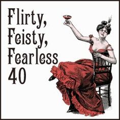 a woman in a red dress sitting on a chair and holding a wine glass with the words flirty, feisty, fearless 40