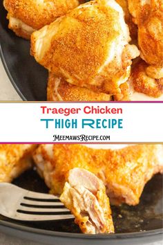 chicken thighs on a black plate with a fork in it and the words, traeger chicken thigh recipe