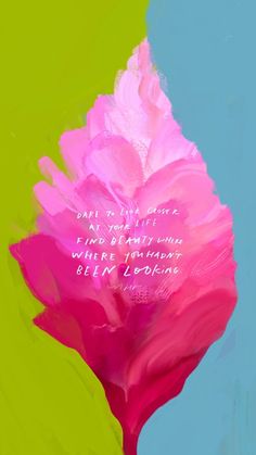 a pink flower on a green and blue background with the words, dare to believe