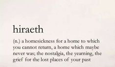 a poem written in black and white with the words hiraeth on it's side