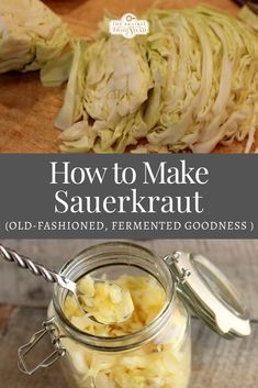 how to make sauerkraut with old - fashioned fermeted goodness